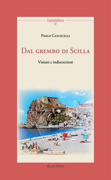 Dal grembo di Scilla. Visioni e indiscrezioni - Paolo Casuscelli - copertina
