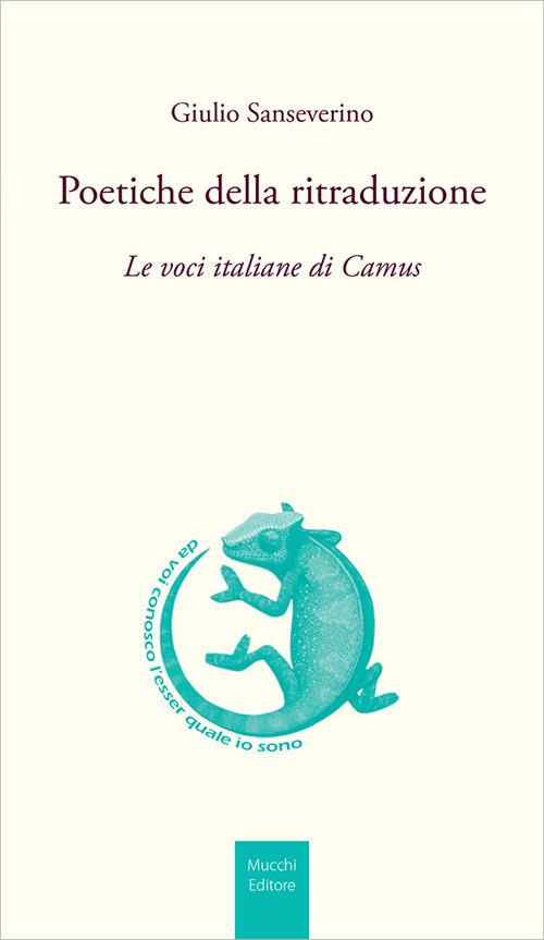 Poetiche della ritraduzione. Le voci italiane di Camus - Giulio Sanseverino - copertina