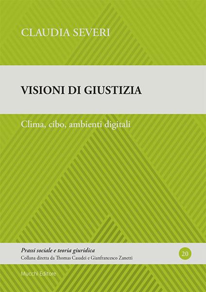 Visioni di giustizia. Clima, cibo, ambienti digitali - Claudia Severi - copertina