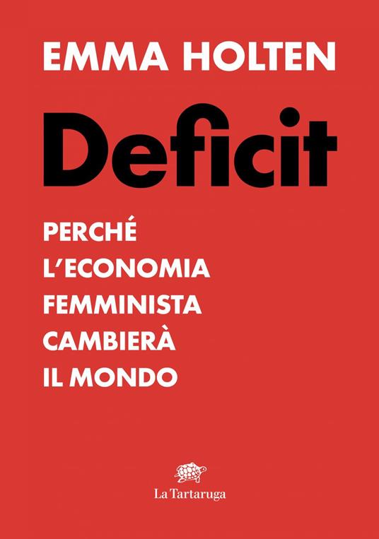 Deficit. Perché l'economia femminista cambierà il mondo - Emma Holten - ebook