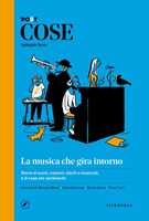 Libro Cose spiegate bene. La musica che gira intorno 