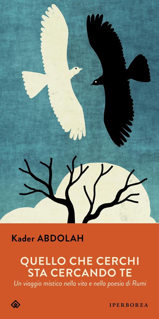 Quello che cerchi sta cercando te. Un viaggio mistico nella vita e nella poesia di Rumi - Kader Abdolah - copertina