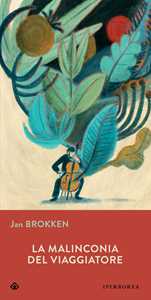 Libro La malinconia del viaggiatore Jan Brokken