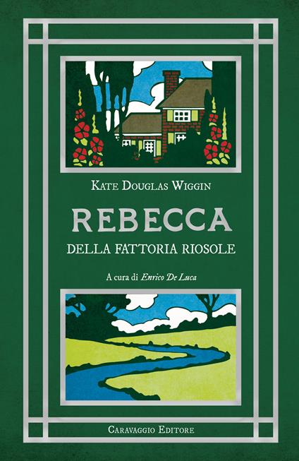 Rebecca della fattoria Riosole. Edizione integrale e illustrata - Kate Douglas Wiggin - copertina