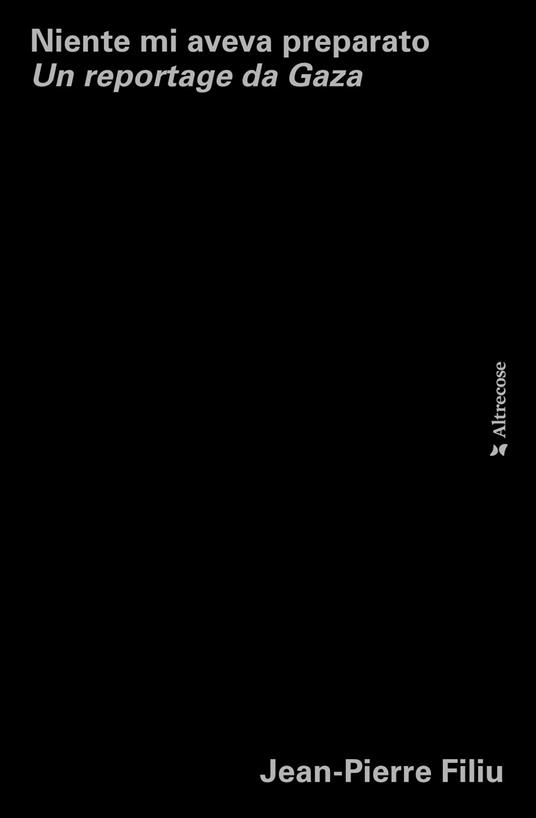 Niente mi aveva preparato. Un reportage da Gaza - Jean-Pierre Filiu,Silvia Manzio - ebook