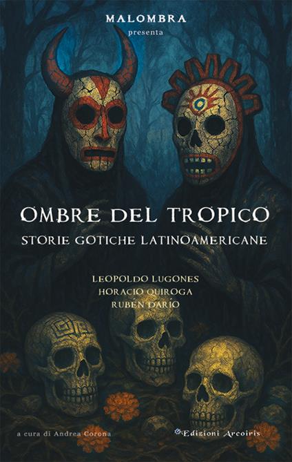 Ombre del tropico. Storie gotiche latinoamericane - Leopoldo Lugones,Horacio Quiroga,Rubén Darío - copertina