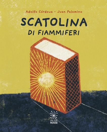Scatolina di fiammiferi. Antologia di poesie senza rime - Adolfo Córdova - copertina