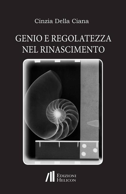 Genio e regolatezza nel Rinascimento - Cinzia Della Ciana - copertina