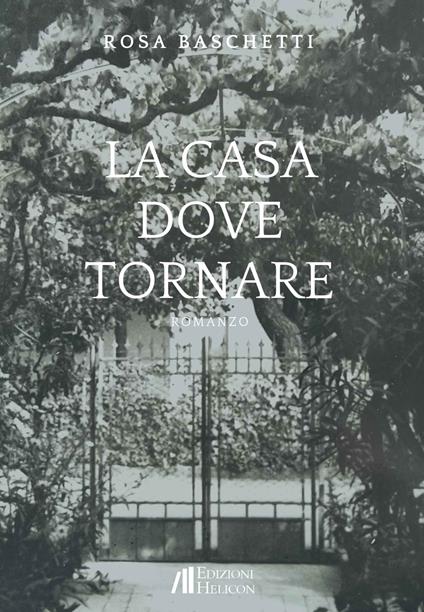 La casa dove tornare - Rosa Baschetti - copertina