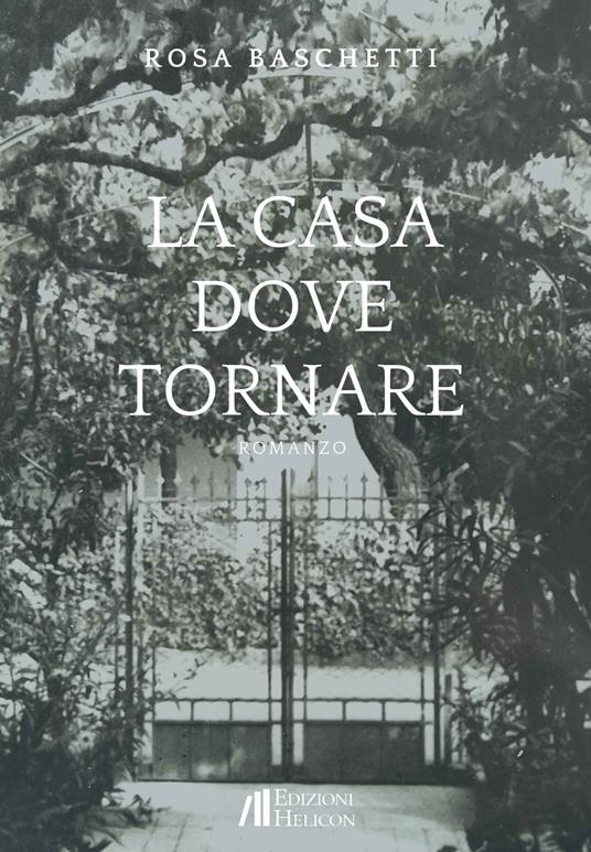 La casa dove tornare - Rosa Baschetti - copertina