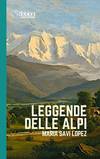 Leggende delle Alpi - Maria Savi Lopez - copertina