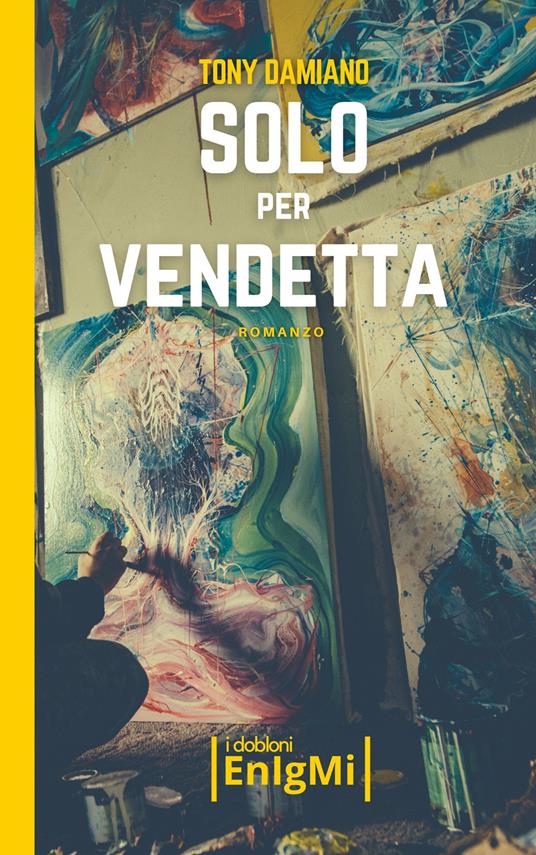 Solo per vendetta - Tony Damiano - copertina