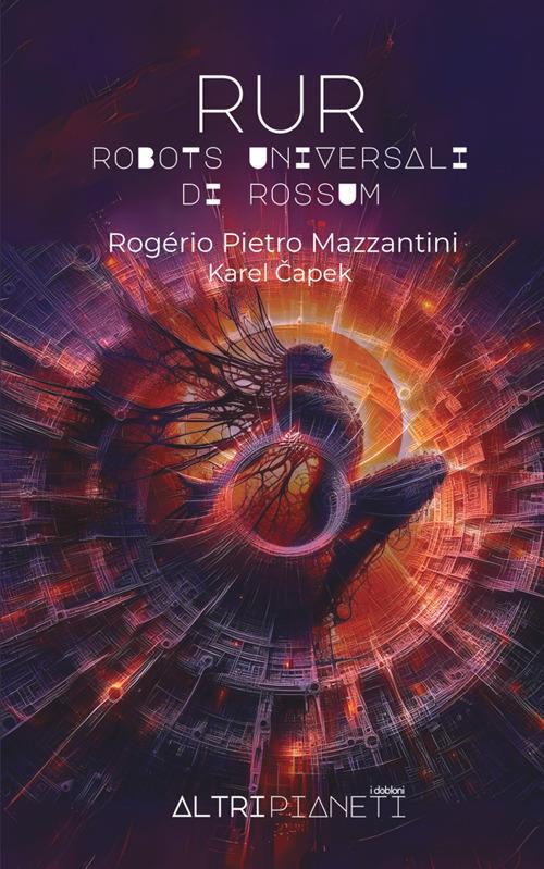 RUR. Robots Universali di Rossum - Rogério Pietro Mazzantini,Karel Čapek - copertina