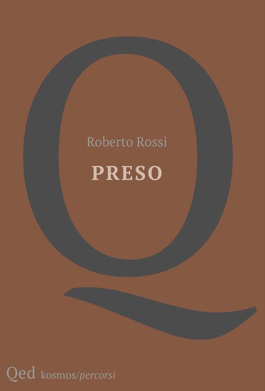 Preso - Roberto Rossi - copertina