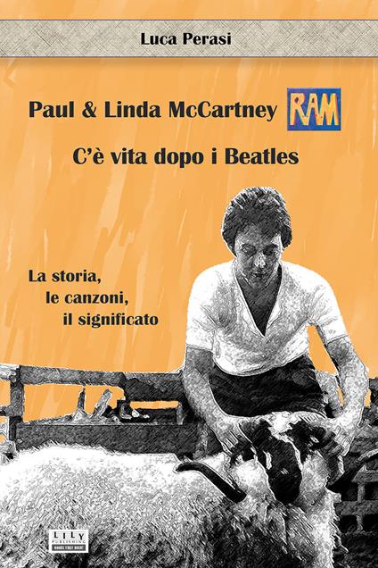 Paul & Linda McCartney: RAM. C’è vita dopo i Beatles. La storia, le canzoni, il significato - Luca Perasi - copertina
