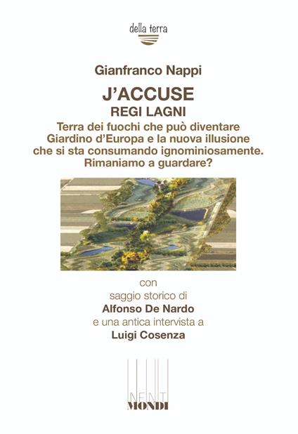 J'accuse regi lagni. Terra dei fuochi che può diventare giardino d'Europa e la nuova illusione che si sta consumando ignominiosamente. Rimaniamo a guardare? - Gianfranco Nappi - copertina