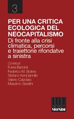 Per una critica ecologica del neocapitalismo. Di fronte alla crisi climatica, percorsi e traiettorie rifondative a sinistra
