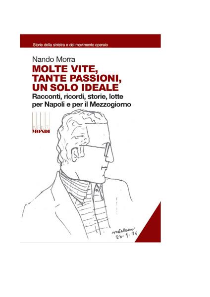 Molte vite, tante passioni, un solo ideale. Racconti, ricordi, storie, lotte per Napoli e il Mezzogiorno - Nando Morra - copertina