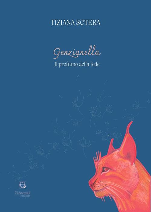 Genzianella. Il profumo della fede - Tiziana Sotera - copertina