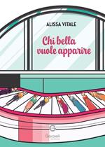 Chi bella vuole apparire...