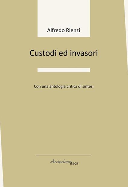 Custodi ed invasori - Alfredo Rienzi - copertina