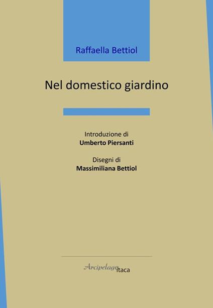 Nel domestico giardino - Raffaella Bettiol - copertina