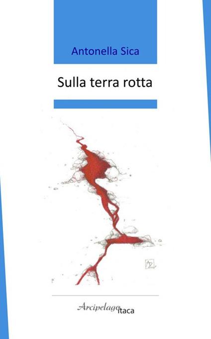 Sulla terra rotta - Antonella Sica - copertina