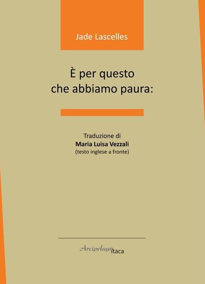 È per questo che abbiamo paura:. Testo inglese a fronte - Jade Lascelles - copertina