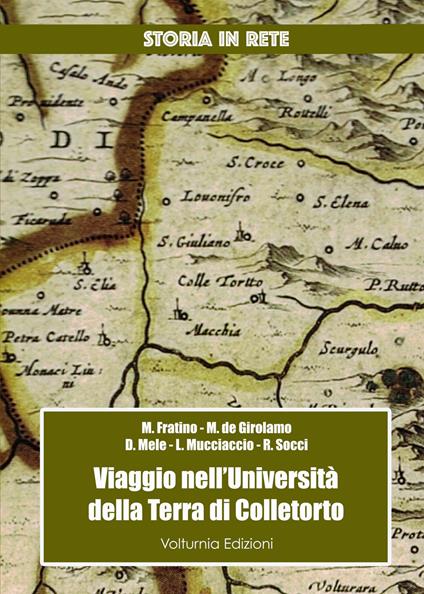 Viaggio nell'Università della terra di Colletorto - Michele Fratino,Matteo De Girolamo,Davide Mele - copertina