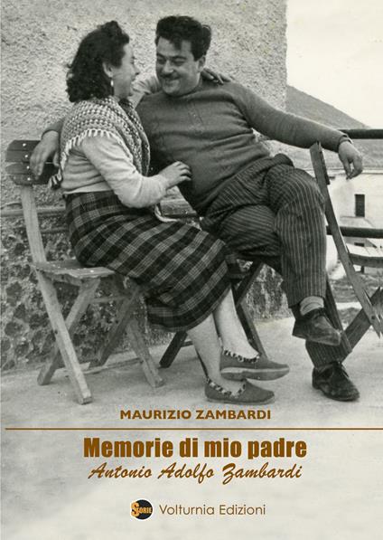 Memorie di mio padre Antonio Adolfo Zambardi - Maurizio Zambardi - copertina