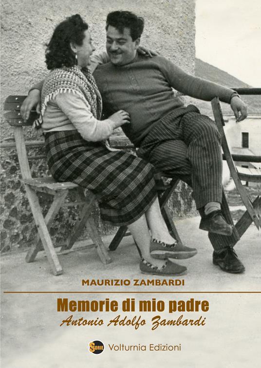 Memorie di mio padre Antonio Adolfo Zambardi - Maurizio Zambardi - copertina