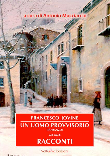 Francesco Jovine. Un uomo provvisorio e racconti. Ediz. speciale - copertina