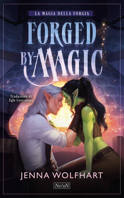 Forged By Magic. Ediz. italiana - Jenna Wolfhart - copertina