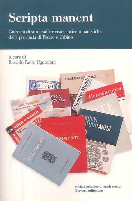 Scripta manent. Giornata di studi sulle riviste storico-umanistiche della provincia di Pesaro e Urbino - copertina