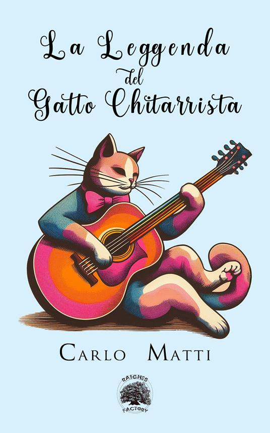 La Leggenda del Gatto Chitarrista - Carlo Matti - ebook