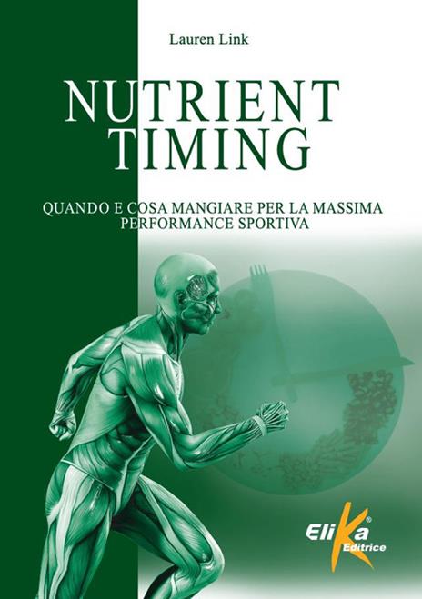 Nutrient timing. Quando e cosa mangiare per la massima performance sportiva - Lauren Link - copertina