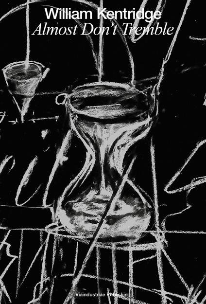 Almost don't tremble. Ediz. italiana e inglese - William Kentridge - copertina