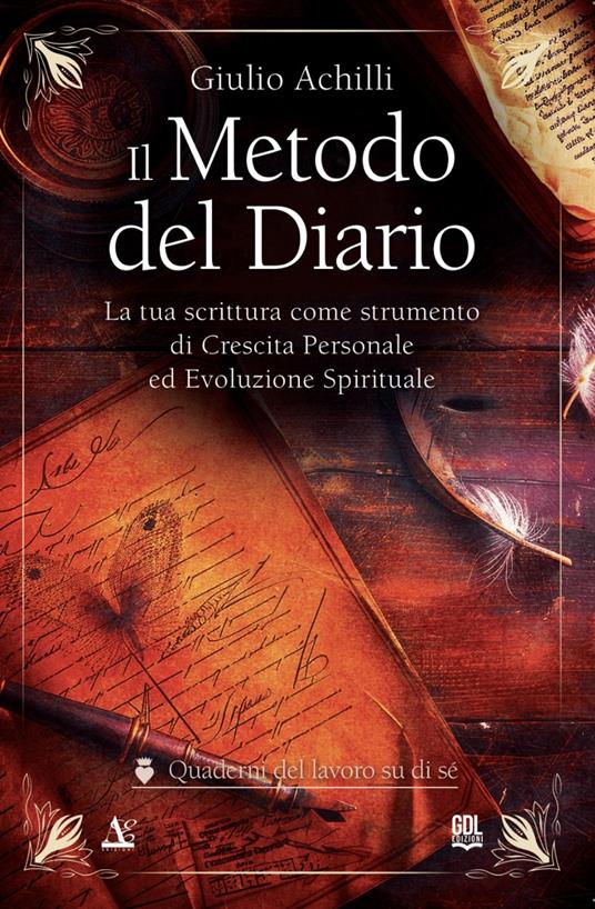 Il metodo del diario. La tua scrittura come strumento di crescita personale ed evoluzione spirituale - Giulio Achilli - copertina