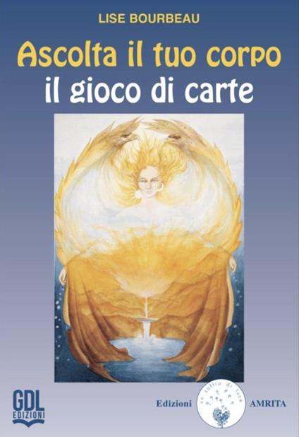 Ascolta il tuo corpo. 75 carte - Lise Bourbeau - copertina