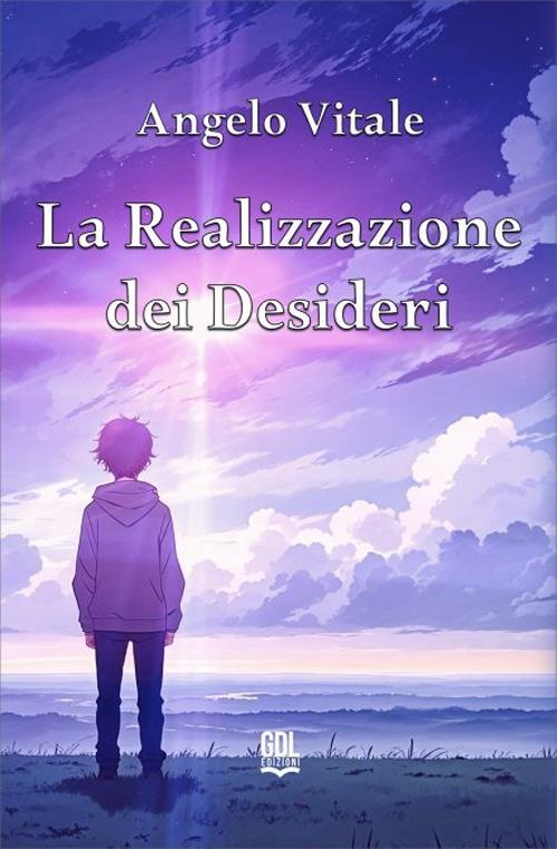 La realizzazione dei desideri - Angelo Vitale - copertina