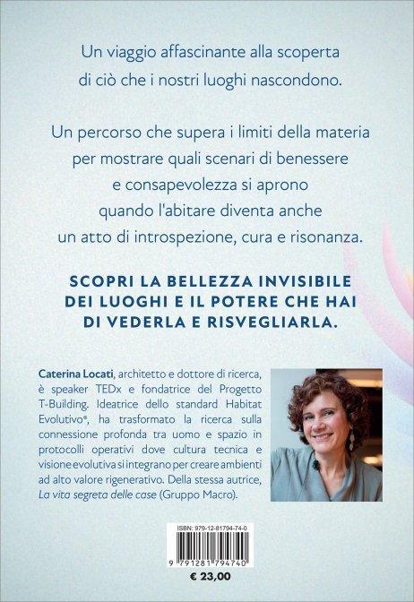 Oltre l'abitare. Il libro diverso per chi vuole vivere, amare, trasformare i luoghi con occhi nuovi - Caterina Locati - 2