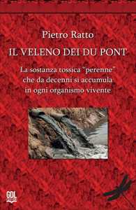 Il veleno dei Du Pont. La sostanza tossica «perenne» che da decenni si accumula in ogni organismo vivente