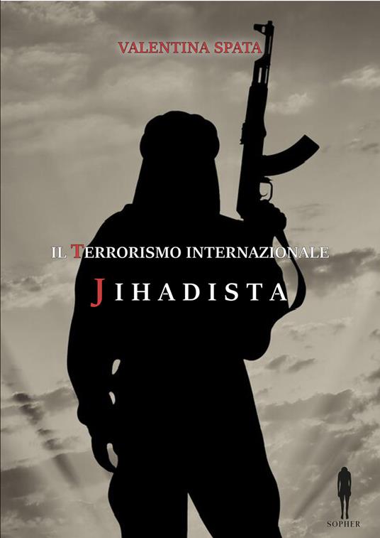 Il terrorismo internazionale jihadista - Valentina Spata - copertina
