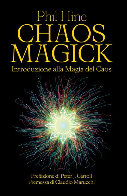 Chaos magick. Introduzione alla magia del caos - Phil Hine,Marzio Venuti Mazzi - ebook