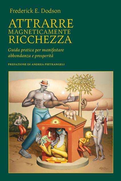Attrarre magneticamente ricchezza. Guida pratica per manifestare abbondanza e prosperità - Frederick E. Dodson - copertina