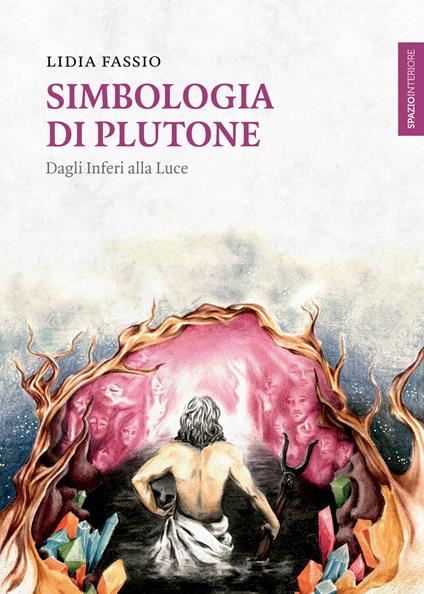 Simbologia di Plutone. Dagli inferi alla luce - Lidia Fassio - ebook