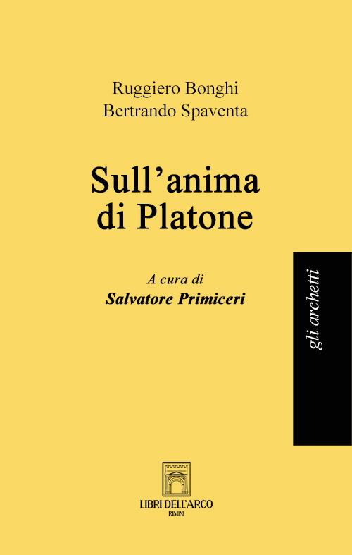 Sull'anima di Platone - Ruggiero Bonghi,Bertrando Spaventa - copertina