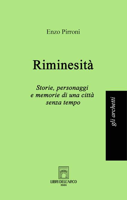 Riminesità. Storie, personaggi e memorie di una città senza tempo - Enzo Pirroni - copertina