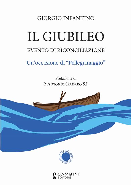 Il Giubileo. Evento di riconciliazione. Un’occasione di «pellegrinaggio» - Giorgio Infantino - copertina