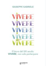 Vivere. Il futuro del XXI secolo: vivere, non solo partecipare
